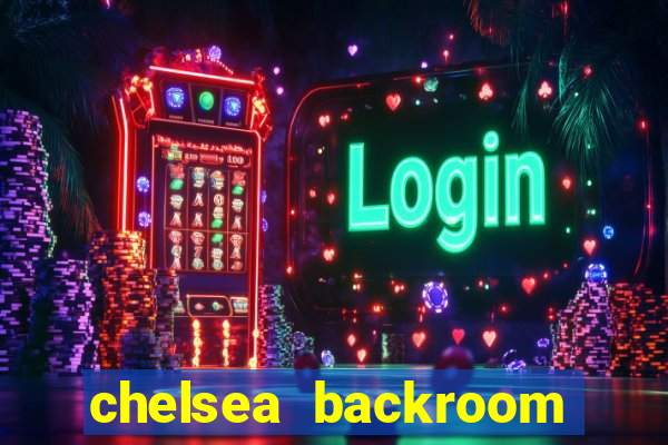 chelsea backroom casting couch
