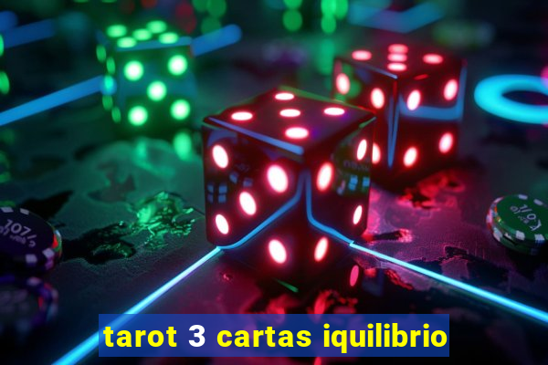 tarot 3 cartas iquilibrio