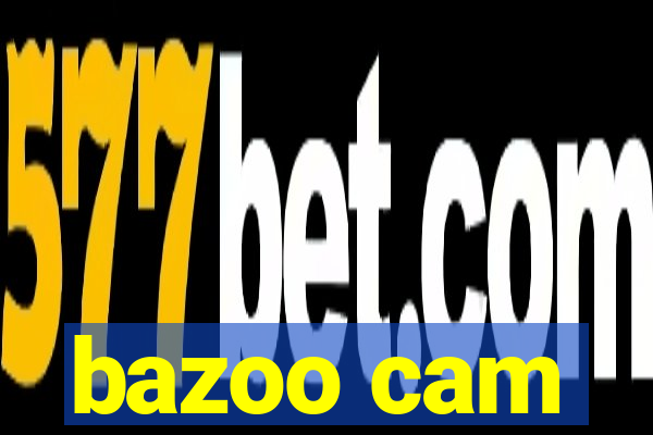 bazoo cam