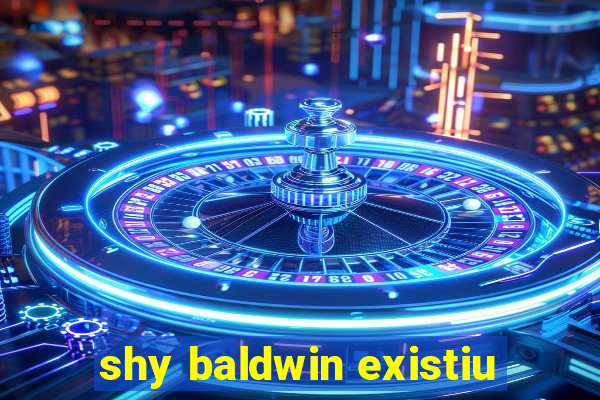 shy baldwin existiu
