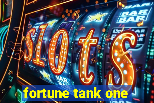 fortune tank one