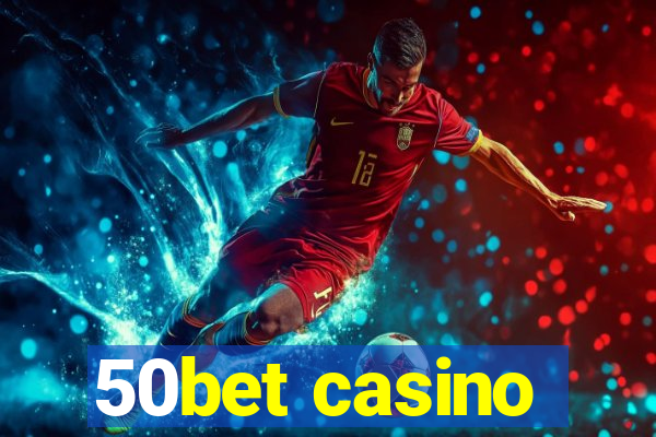 50bet casino