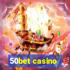 50bet casino