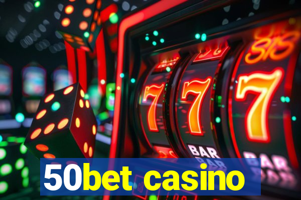 50bet casino