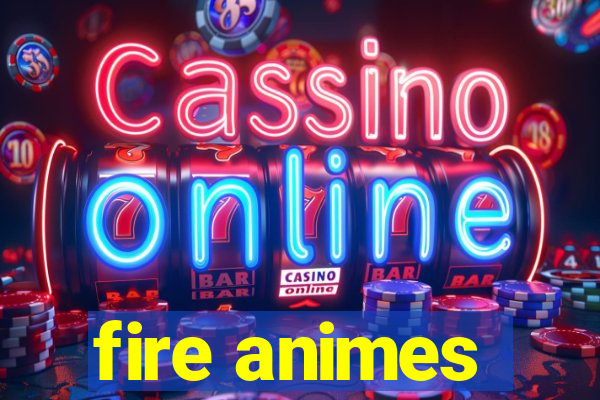 fire animes