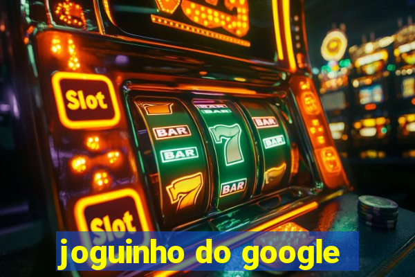 joguinho do google