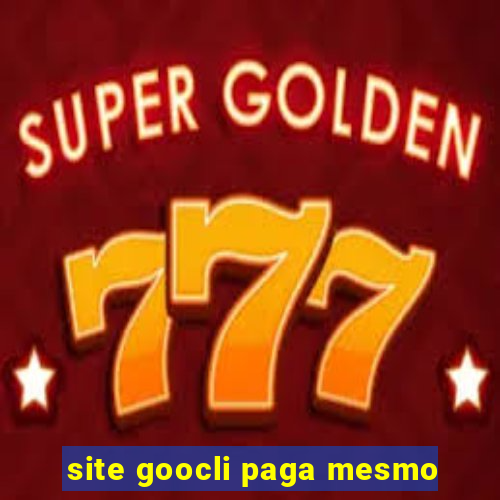 site goocli paga mesmo