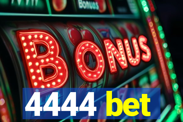 4444 bet