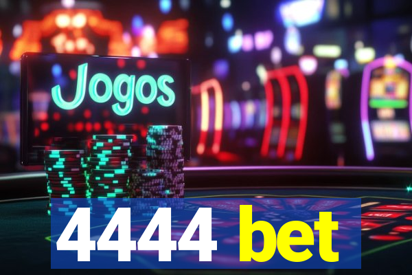4444 bet