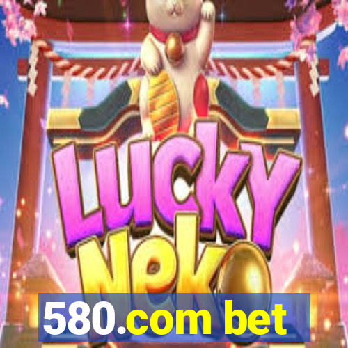 580.com bet