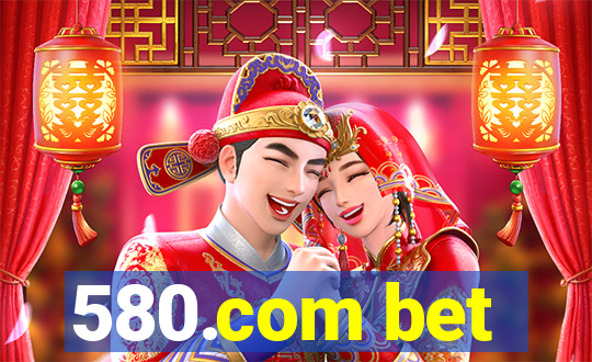 580.com bet