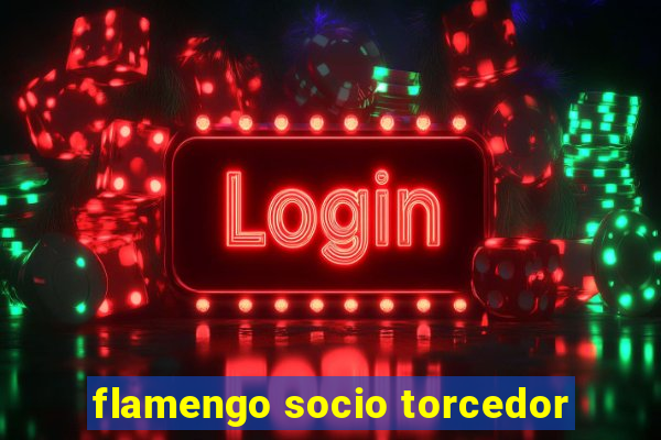 flamengo socio torcedor