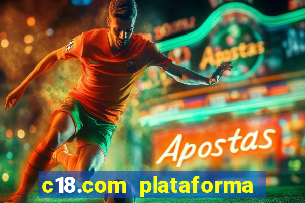 c18.com plataforma de jogos