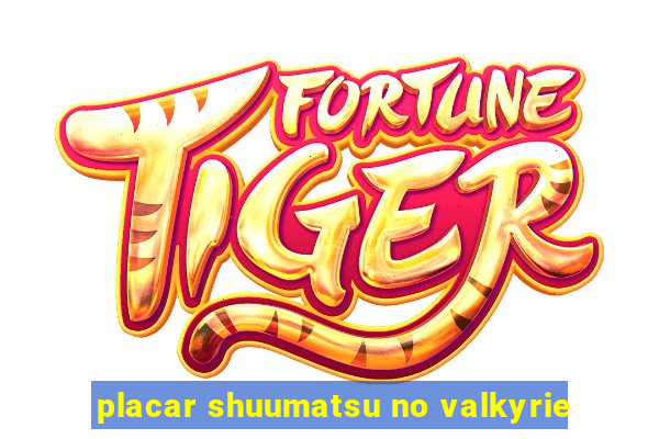 placar shuumatsu no valkyrie