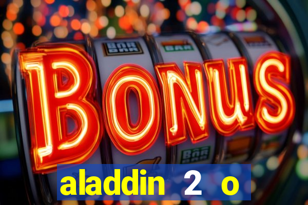 aladdin 2 o retorno de jafar filme completo dublado