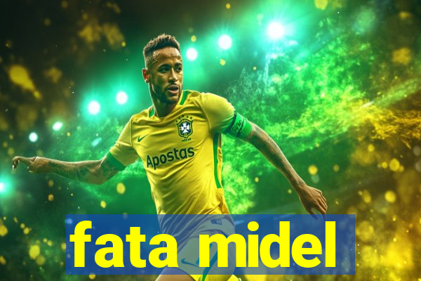 fata midel
