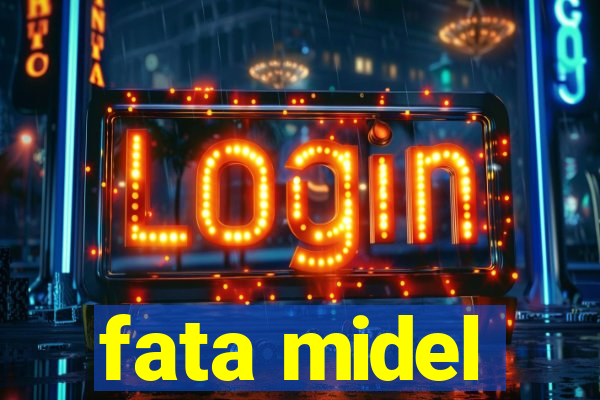 fata midel