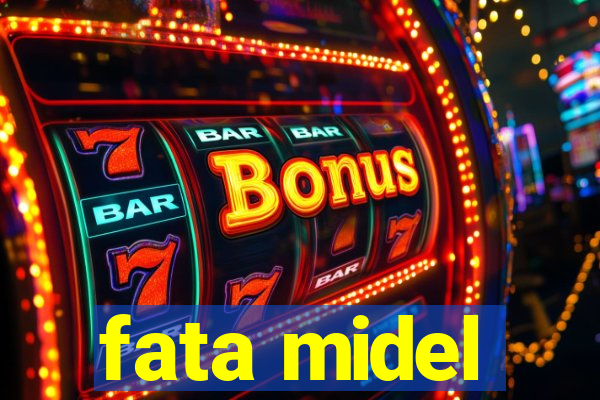 fata midel