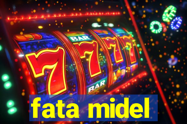 fata midel