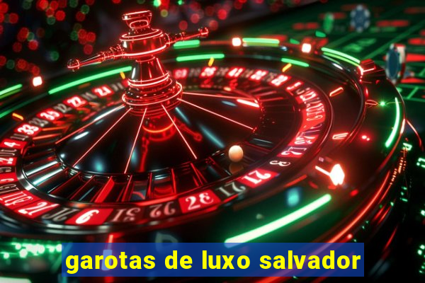 garotas de luxo salvador