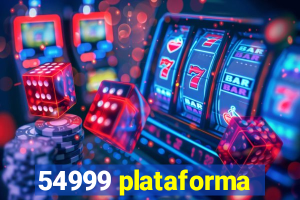 54999 plataforma