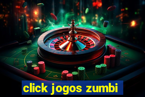 click jogos zumbi
