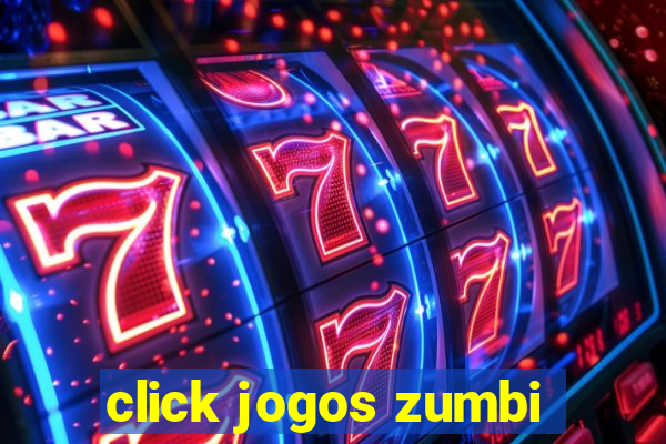 click jogos zumbi