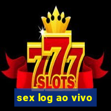 sex log ao vivo