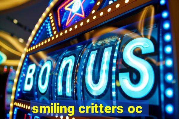 smiling critters oc