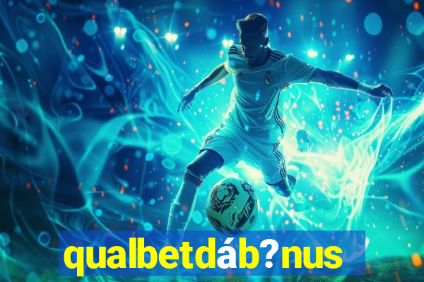 qualbetdáb?nus
