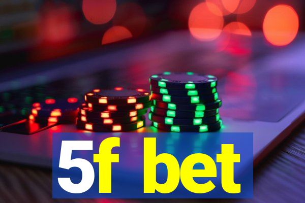 5f bet