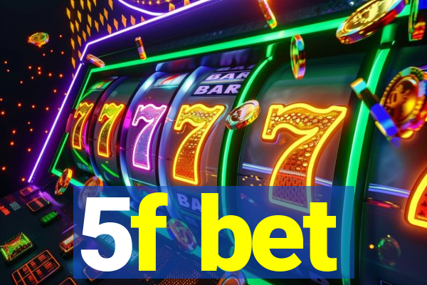 5f bet