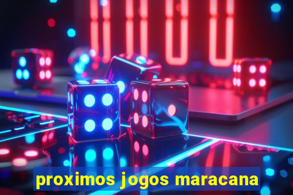 proximos jogos maracana