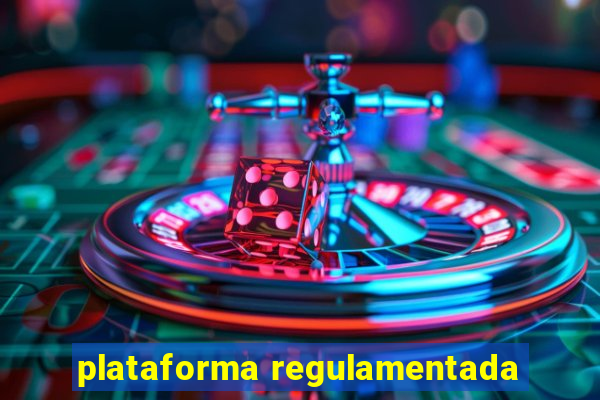 plataforma regulamentada