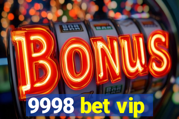 9998 bet vip