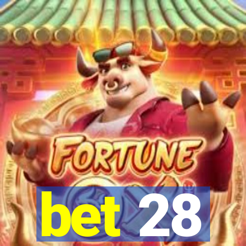 bet 28