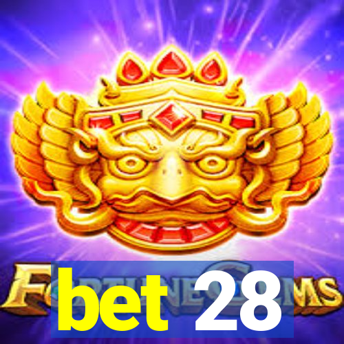 bet 28
