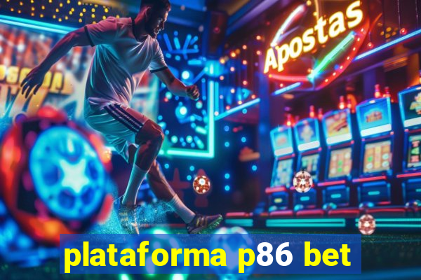 plataforma p86 bet