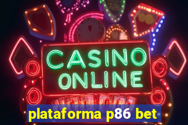 plataforma p86 bet