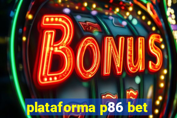 plataforma p86 bet