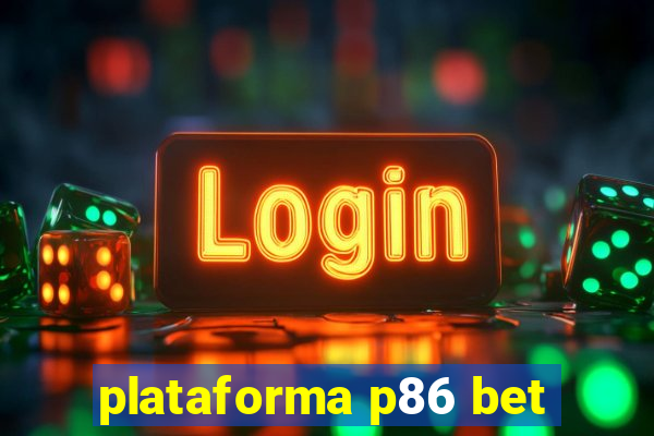 plataforma p86 bet