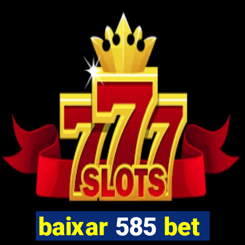 baixar 585 bet