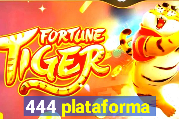 444 plataforma