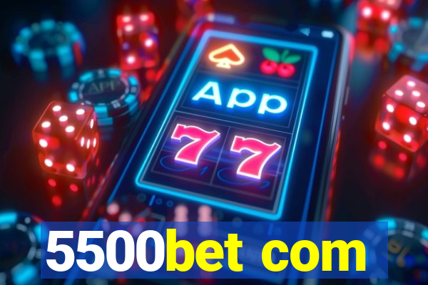 5500bet com