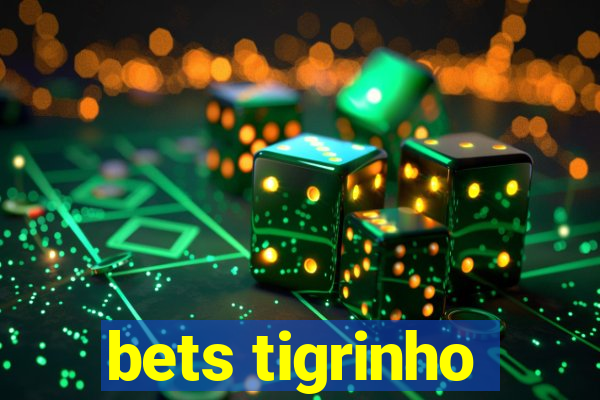 bets tigrinho