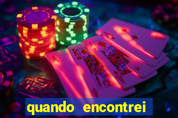 quando encontrei você filme completo dublado gratis