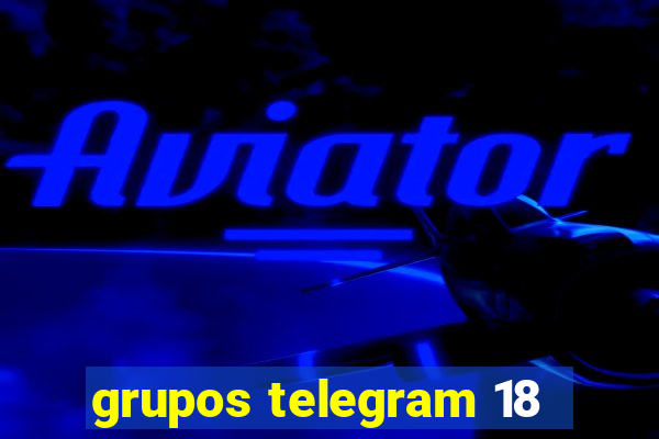 grupos telegram 18