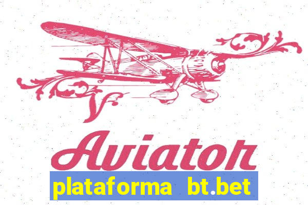 plataforma bt.bet é confiável