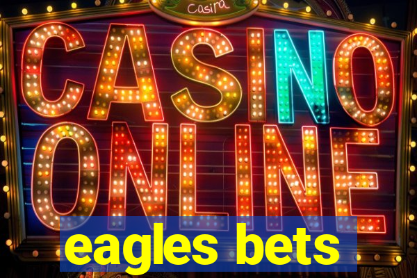eagles bets