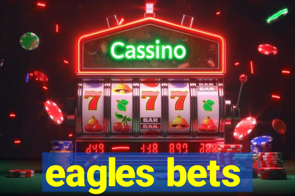 eagles bets